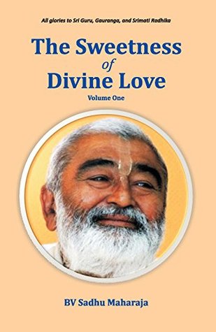 Full Download The Sweetness of Divine Love: Talks by Sadhu Maharaja - Bhaktivedanta Sadhu Maharaja file in ePub