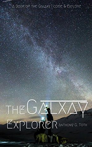Full Download The Galaxy Explorer: Photobook for Science, Astronomy and Space Science with Aeronautics and Astronautics including Cosmology and Solar System for Star-Gazing individuals (science astronomy) - Anthony Toth file in PDF