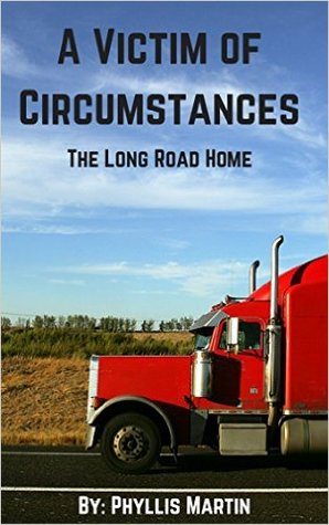 Full Download A Victim of Circumstances: The Long Road Home - Phyllis Martin | ePub