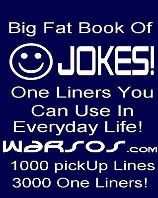 Read Online The Big Fat book of one liner Jokes & PickUp lines: 1000 Pick up lines, 3000 one liners - Dave John | ePub