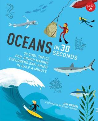 Download Oceans in 30 Seconds: 30 cool topics for junior marine explorers explained in half a minute - Jen Green | ePub