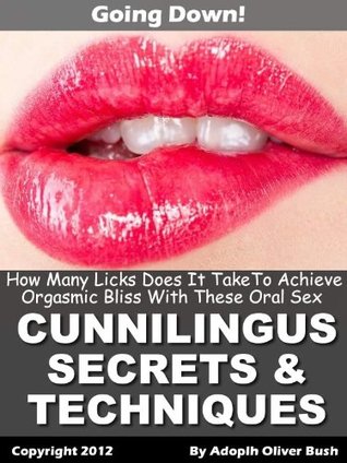 Full Download Going Down - Oral Sex (Cunnilingus) Secrets & Techniques - Adolph Oliver Bush file in PDF