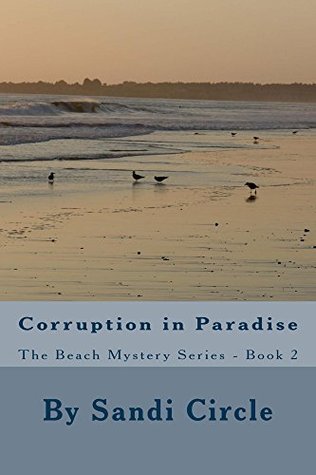 Read Corruption in Paradise: The Beach Mystery Series - Book 2 - Sandi Circle file in PDF