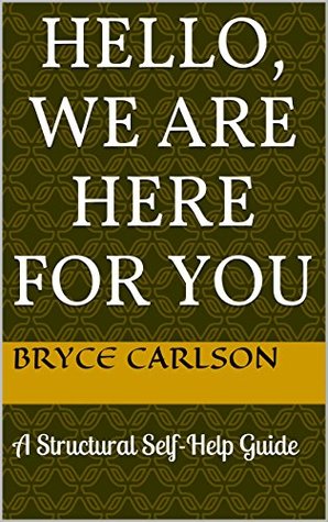 Download Hello, We are Here for You: A Cynical Self-Help Guide - Bryce Carlson file in PDF