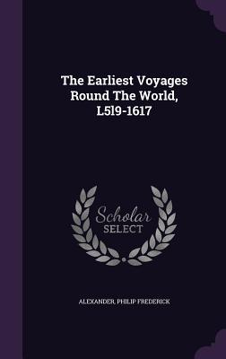 Read The Earliest Voyages Round the World, L5l9-1617 - Alexander Philip Frederick | PDF