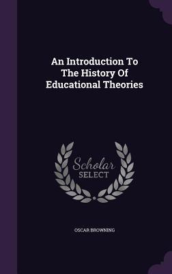 Read An Introduction to the History of Educational Theories - Oscar Browning | PDF