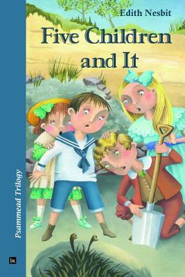 Full Download Five Children and It: Psammead Trilogy. Book 1 - E. Nesbit | PDF