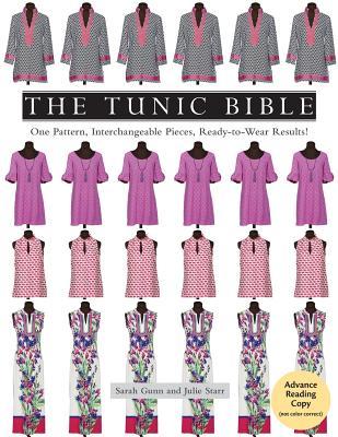Full Download The Tunic Bible: One Pattern, Interchangeable Pieces, Ready-To-Wear Results! - Sarah Gunn | ePub