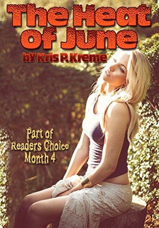 Full Download The Heat of June (Reader's Choice 2016 Book 12) - Kris P. Kreme | ePub