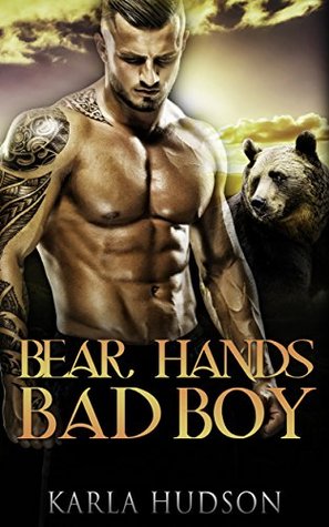Download ROMANCE: Bear Hands Bad Boy (Bear Shifter Bad Boy Protector Paranormal Romance) (Paranormal BBW Fantasy Romance) - Karla Hudson file in PDF