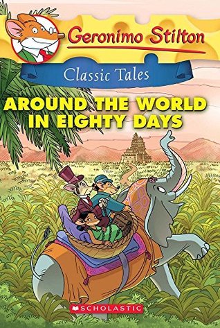 Download Geronimo Stilton Classic Tales: Around the World in Eighty Days - Geronimo Stilton file in PDF