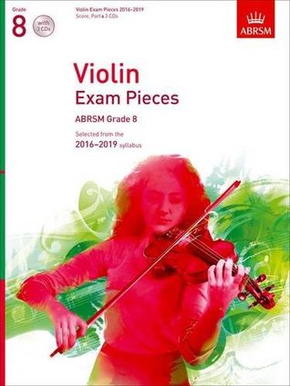 Full Download Violin Exam Pieces 2016-2019, ABRSM Grade 8, Score, Part & 3 CDs: Selected from the 2016-2019 syllabus (ABRSM Exam Pieces) - Various | PDF