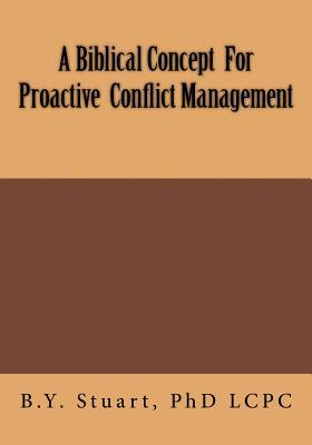 Read Online A Biblical Concept for Proactive Conflict Management - Barbara Y. Stuart file in PDF