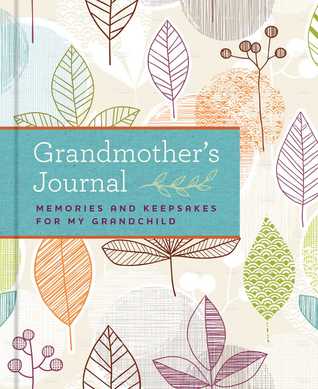 Download Grandmother's Journal: Memories and Keepsakes for My Grandchild - Blue Streak | PDF
