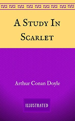 Download A Study In Scarlet: By Arthur Conan Doyle - Illustrated - Arthur Conan Doyle file in PDF