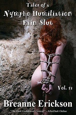 Read Tales of a Nympho Humiliation Pain Slut Vol. 14 - Breanne Erickson file in PDF