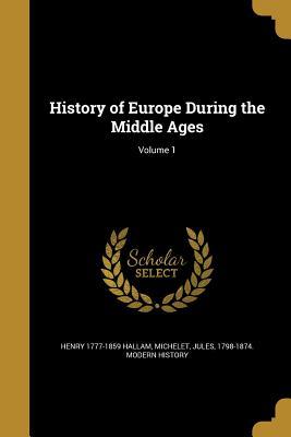 Full Download History of Europe During the Middle Ages; Volume 1 - Henry Hallam | PDF