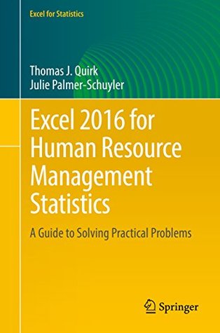 Full Download Excel 2016 for Human Resource Management Statistics: A Guide to Solving Practical Problems (Excel for Statistics) - Thomas J. Quirk file in ePub