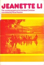 Download Jeanette Li The autobiography of a Chinese Christian translated by Rose Huston - Jeanette Li file in PDF
