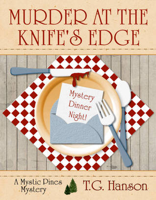 Full Download Murder At The Knife's Edge (Mystic Pines Mystery, #1) - T.G. Hanson file in PDF