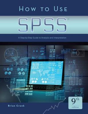 Read How to Use SPSS(R): A Step-By-Step Guide to Analysis and Interpretation - Brian C Cronk file in PDF
