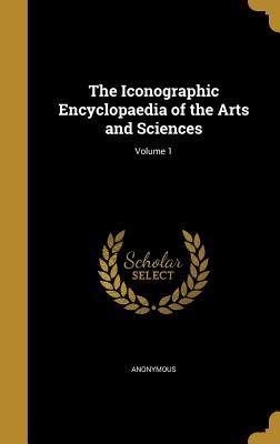 Download The Iconographic Encyclopaedia of the Arts and Sciences; Volume 1 - Anonymous | PDF