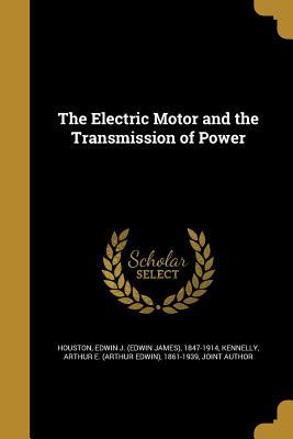Download The Electric Motor and the Transmission of Power - Edwin James Houston file in ePub