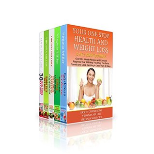 Read Online Your One Stop Health and Weight Loss 5 in 1 Book Bundle: Over 60  Health Recipes and Exercise Regimes That Will Help You Shed the Extra Pounds and Look Dazzling In Less Than 30 Days - Virginia Miller file in ePub