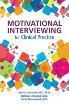 Full Download Motivational Interviewing for Clinical Practice: A Practical Guide for Clinicians - Petros Levounis file in ePub