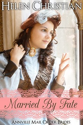 Read Married by Fate (The Annville Mail Order Brides Book 3) - Helen Christian file in ePub