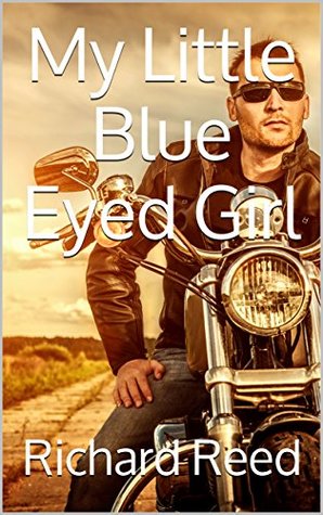 Read Online My Little Blue Eyed Girl (The Marshal Series Book 1) - Richard Reed file in PDF