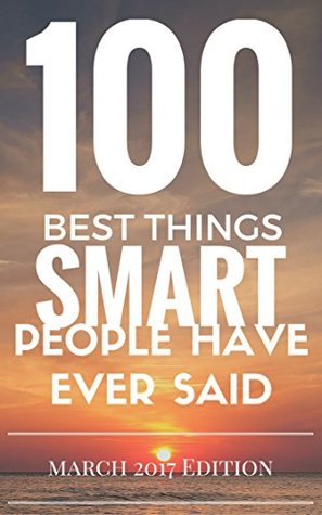 Read Online 100 Best Things People Have Ever Said: March 2017 Edition - Bruce Mondragon file in PDF