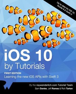 Full Download IOS 10 by Tutorials: Learning the New IOS APIs with Swift 3 - raywenderlich.com Team file in ePub