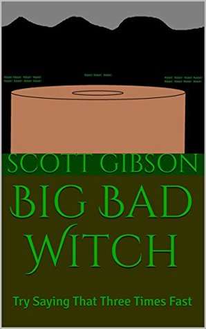 Download Big Bad Witch: Try Saying That Three Times Fast (Terrible Tales Book 5) - Scott Gibson | ePub