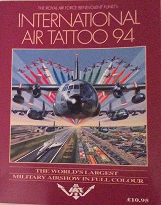 Full Download Royal Air Force Benevolent Fund's International Air Tattoo 1994: RAF Fairford, July 1994 - Royal Air Force Benevolent Fund | PDF