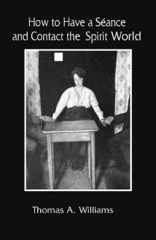 Download How to Have a Seance and Contact Deceased Love Ones - Thomas Williams | ePub