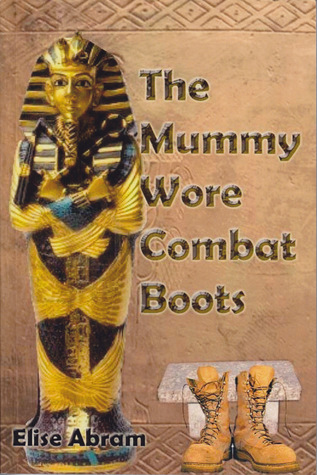 Read Online The Mummy Wore Combat Boots / Throwaway Child - Elise Abram | ePub