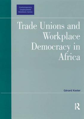 Read Trade Unions and Workplace Democracy in Africa - Gerard Kester file in ePub