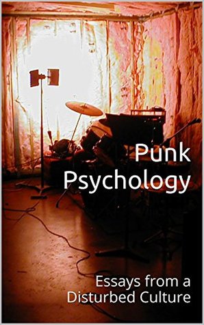 Read Punk Psychology: Essays from a Disturbed Culture - Hugh McGillivray file in PDF