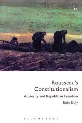 Download Rousseau's Constitutionalism: Austerity and Republican Freedom - Eoin Daly file in ePub
