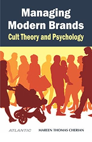 Full Download Managing Modern Brands: Cult Theory and Psychology - Mareen Thomas Cherian file in PDF