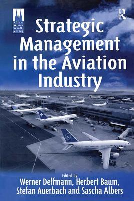 Full Download Strategic Management in the Aviation Industry - Sascha Albers | PDF
