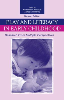Full Download Play and Literacy in Early Childhood: Research from Multiple Perspectives - Kathleen A. Roskos file in PDF