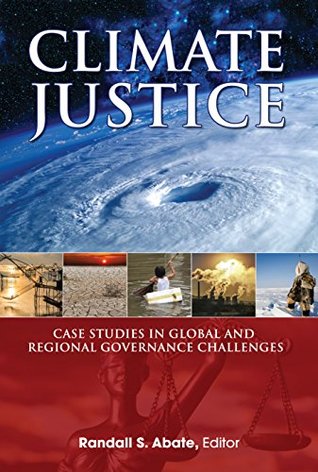Read Climate Justice: Case Studies in Global and Regional Governance Challenges (Environmental Law Institute) - Randall Abate | ePub