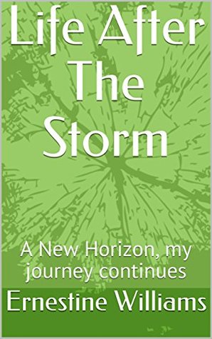 Download Life After The Storm: A New Horizon, my journey continues - Ernestine Williams file in PDF