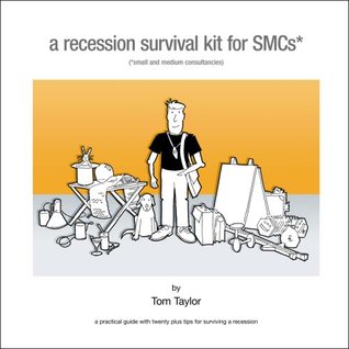 Download A Recession Survival Kit for Small and Medium Consultancies: A Practical Guide with Twenty Plus Tips for Surviving a Recession - Tom Taylor file in ePub