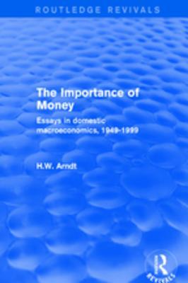 Read Revival: The Importance of Money (2001): Essays in Domestic Macroeconomics, 1949-1999 - H W Arndt file in PDF