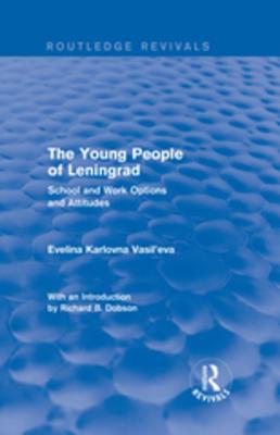 Read Online Revival: The Young People of Leningrad (1975): School and Work Options and Attitudes - Evelina Karlovna Vasileva file in ePub
