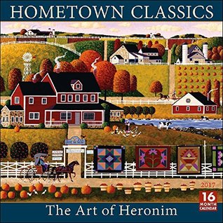 Read Online Hometown Classics The Art of Heronim 2017 Wall Calendar - Heronim file in PDF