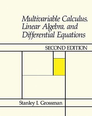Full Download Multivariable Calculus, Linear Algebra, and Differential Equations - Stanley I. Grossman file in PDF